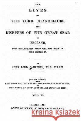 The Lives of the Lord Chancellors and the Keepers of the Great Seal of England John Lord Campbell 9781535258838 Createspace Independent Publishing Platform - książka