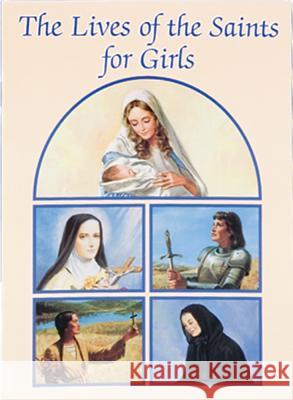 The Lives of the Saints for Girls Savary, Louis M. 9780882714615 Regina Press Malhame & Company - książka