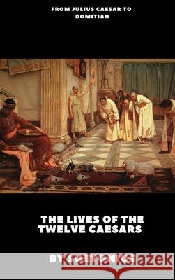 The Lives of the Twelve Caesars Suetonius 9781365539893 Lulu.com - książka