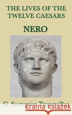 The Lives of the Twelve Caesars -Nero- G. Suetonius Tranquillus 9781515429098 SMK Books - książka