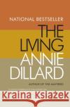 The Living Annie Dillard 9780060924119 Harper Perennial