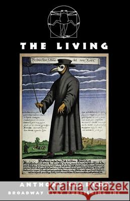 The Living Anthony Clarvoe 9780881458756 Broadway Play Publishing - książka