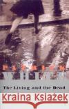 The Living and the Dead Patrick White 9780099324317 Vintage Publishing