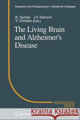 The Living Brain and Alzheimer’s Disease Bradley T. Hyman, Jean-Francois Demonet 9783642639272 Springer-Verlag Berlin and Heidelberg GmbH &  - książka