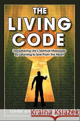 The Living Code - Deciphering Life's Spiritual Messages by Learning to Live from the Heart Linda McCoy Brenda McCoy 9780984283903 Twin Heart Productions - książka