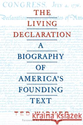 The Living Declaration: A Biography of America's Founding Text Ted Widmer 9781598538441 Library of America - książka