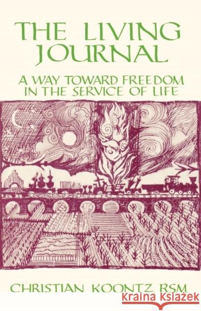 The Living Journal: A Way Toward Freedom in the Service of Life Koontz, Christian 9781556123702 Sheed & Ward - książka