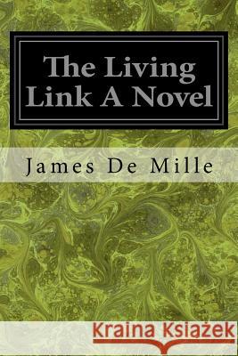 The Living Link A Novel Mille, James de 9781534630161 Createspace Independent Publishing Platform - książka