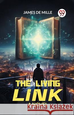 The Living Link A Novel James de Mille 9789363051898 Double 9 Books - książka