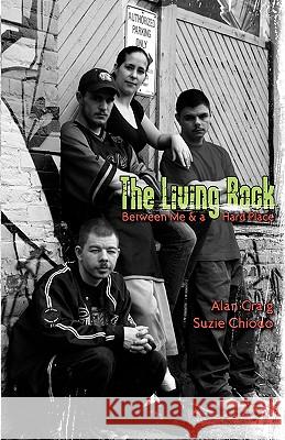 The Living Rock: Between Me and a Hard Place Alan Craig Suzie Chiodo 9781554522989 Essence Publishing (Canada) - książka