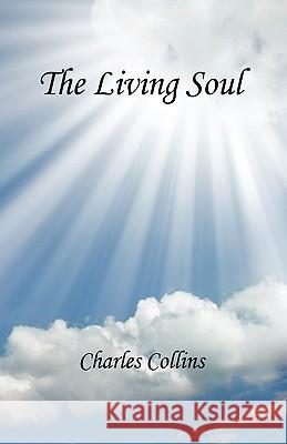 The Living Soul Charles Collins 9781608620678 E-Booktime, LLC - książka