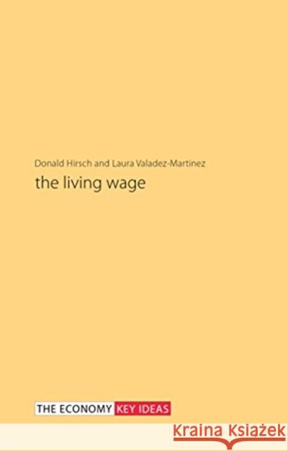 The Living Wage Donald Hirsch Laura Valadez-Martinez 9781911116455 Agenda Publishing - książka