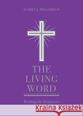 The Living Word: Reading the Scriptures in Public Audrey J Williamson 9780834137608 Beacon Hill Press of Kansas City - książka