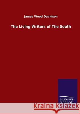 The Living Writers of The South James Wood Davidson 9783846051962 Salzwasser-Verlag Gmbh - książka