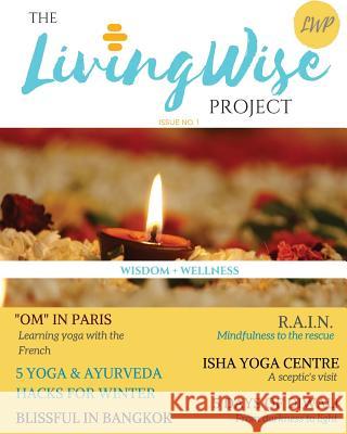 The LivingWise Project: Wisdom & Inspiration For More Conscious Living Project, Livingwise 9781978443501 Createspace Independent Publishing Platform - książka