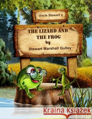 The Lizard and the Frog Stewart Marshall Gulley 9781928561156 Gulley Institute of Creative Learning - książka