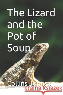 The Lizard and the Pot of Soup Collins Johnson 9781692093587 Independently Published - książka