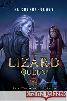 The Lizard Queen Book Five: A Wedge Between H. L. Cherryholmes 9781514713037 Createspace - książka