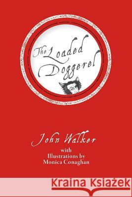 The Loaded Doggerel John Walker Monica Conaghan 9780994577849 Echo Books - książka