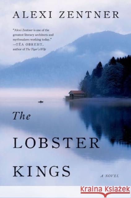 The Lobster Kings : A Novel Alexi Zentner 9780393089578 W. W. Norton & Company - książka