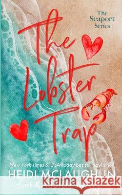 The Lobster Trap Heidi McLaughlin Kassidy Maye  9781733410571 Books by Heidi McLaughlin - książka