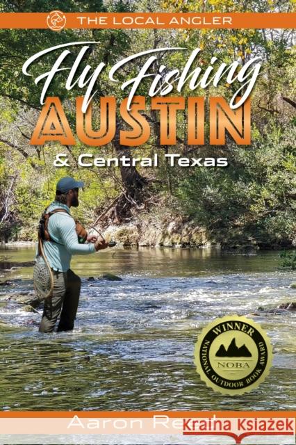 The Local Angler Fly Fishing Austin & Central Texas Aaron Reed 9781945501241 Imbrifex Books - książka