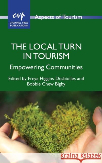 The Local Turn in Tourism: Empowering Communities Higgins-Desbiolles, Freya 9781845418793 Channel View Publications Ltd - książka