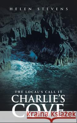 The Local's Call It Charlie's Cove Helen Stevens 9781481789806 Authorhouse - książka