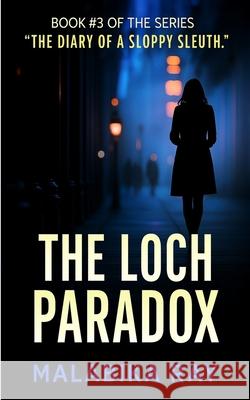 The Loch Paradox: Where myths end, betrayal begins. Malabika Ray 9789153148487 Malabika Ray - książka