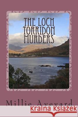 The Loch Torridon Murders Millie Aveyard 9781503232648 Createspace - książka