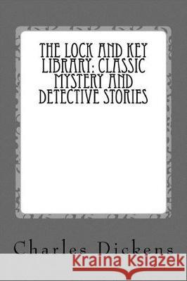 The Lock and Key Library: Classic Mystery and Detective Stories: Old Time English Charles Dickens Taylor Anderson 9781975986957 Createspace Independent Publishing Platform - książka