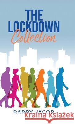 The Lockdown Collection Barry Jacob 9780228878407 Tellwell Talent - książka