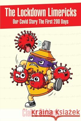 The Lockdown Limericks: Our Covid Story - The first 200 days Claire Baldock 9781716230172 Lulu.com - książka