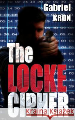The Locke Cipher Gabriel Kron 9781977543950 Createspace Independent Publishing Platform - książka