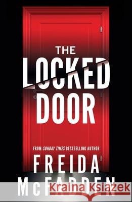 The Locked Door: From the Sunday Times Bestselling Author of The Housemaid Freida McFadden 9781464221354 Sourcebooks, Inc - książka