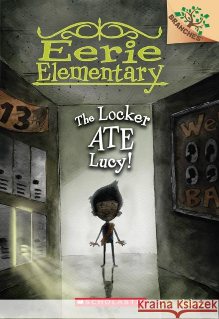 The Locker Ate Lucy!: A Branches Book (Eerie Elementary #2): Volume 2 Chabert, Jack 9780545623957 Scholastic Inc. - książka