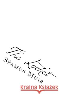 The Locket Seamus Muir 9781542814386 Createspace Independent Publishing Platform - książka