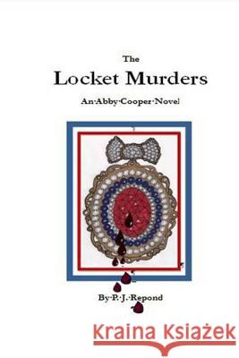 The Locket Murders P.J. Repond 9781300053712 Lulu.com - książka
