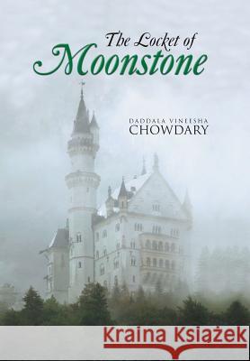 The Locket of Moonstone Daddala Vineesha Chowdary 9781482812343 Partridge Publishing (Authorsolutions) - książka