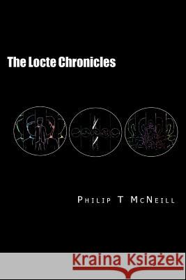 The Locte Chronicles Philip T. McNeill 9781507724972 Createspace - książka