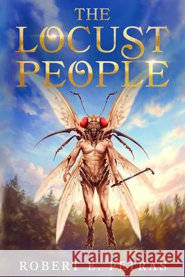 The Locust People Robert E Petras 9798822945449 Palmetto Publishing - książka