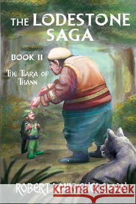 The Lodestone Saga: Book Two The Tiara of Thann Engleman, Robert Louis 9781643670935 Urlink Print & Media, LLC - książka