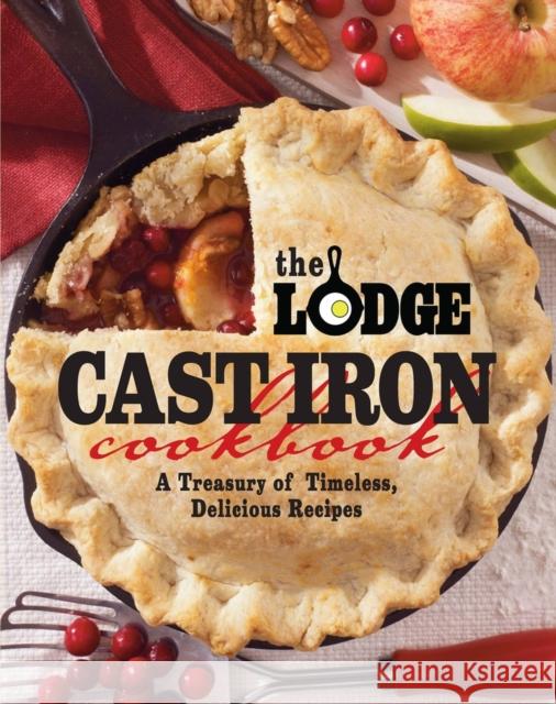 The Lodge Cast Iron Cookbook: A Treasury of Timeless, Delicious Recipes  9780848734343 Oxmoor House - książka