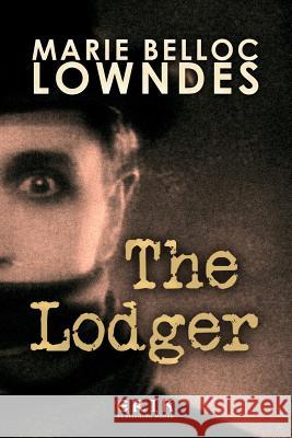 The Lodger Marie Belloc Lowndes 9781532876226 Createspace Independent Publishing Platform - książka
