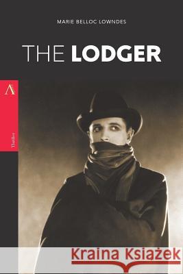 The Lodger Marie Belloc Lowndes 9781546663874 Createspace Independent Publishing Platform - książka