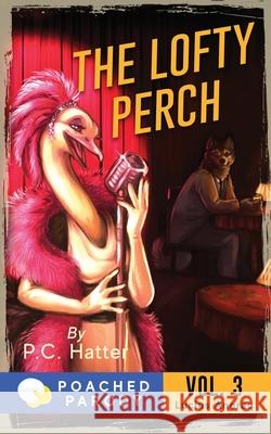 The Lofty Perch: Poached Parody Stacy Bender, P C Hatter 9798701140453 Independently Published - książka