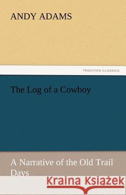 The Log of a Cowboy  9783842443785 tredition GmbH - książka