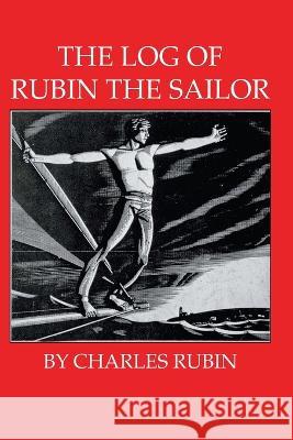 The Log of Rubin the Sailor Charles Rubin 9780717803873 International Publishers - książka