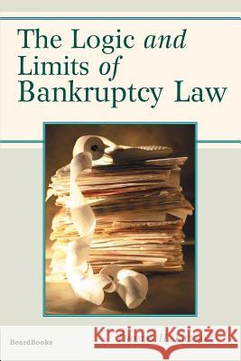 The Logic and Limits of Bankruptcy Law Thomas H. Jackson 9781587981142 Beard Books - książka