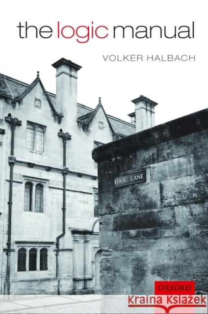 The Logic Manual Volker Halbach 9780199587841 Oxford University Press - książka